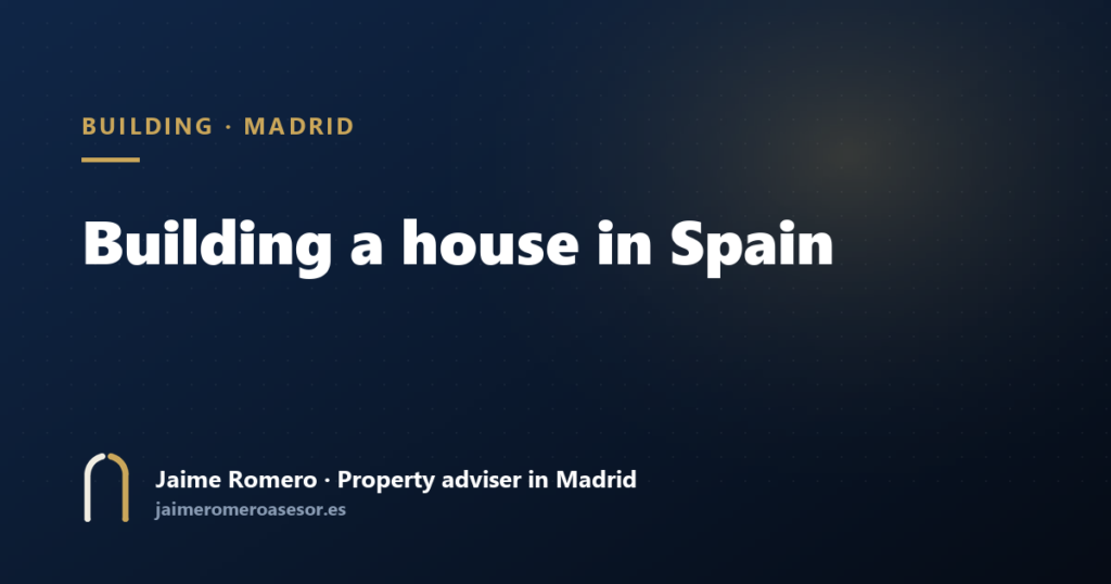 Building a House in Spain as a Foreigner: What to Know First
