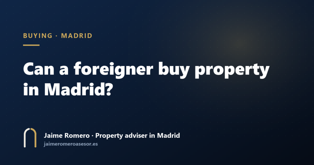 Can a foreigner buy property in Madrid?