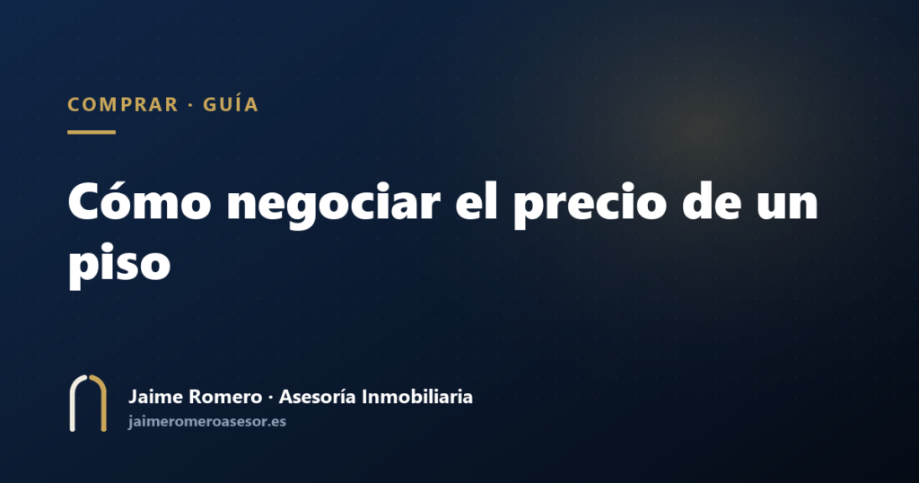 Cómo negociar el precio de un piso