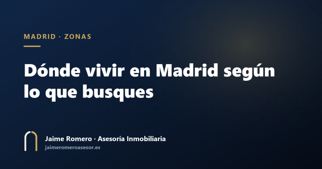 Dónde vivir en Madrid según lo que busques