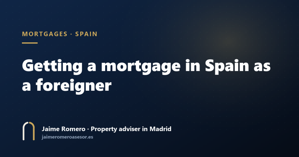 Getting a mortgage in Spain as a foreigner