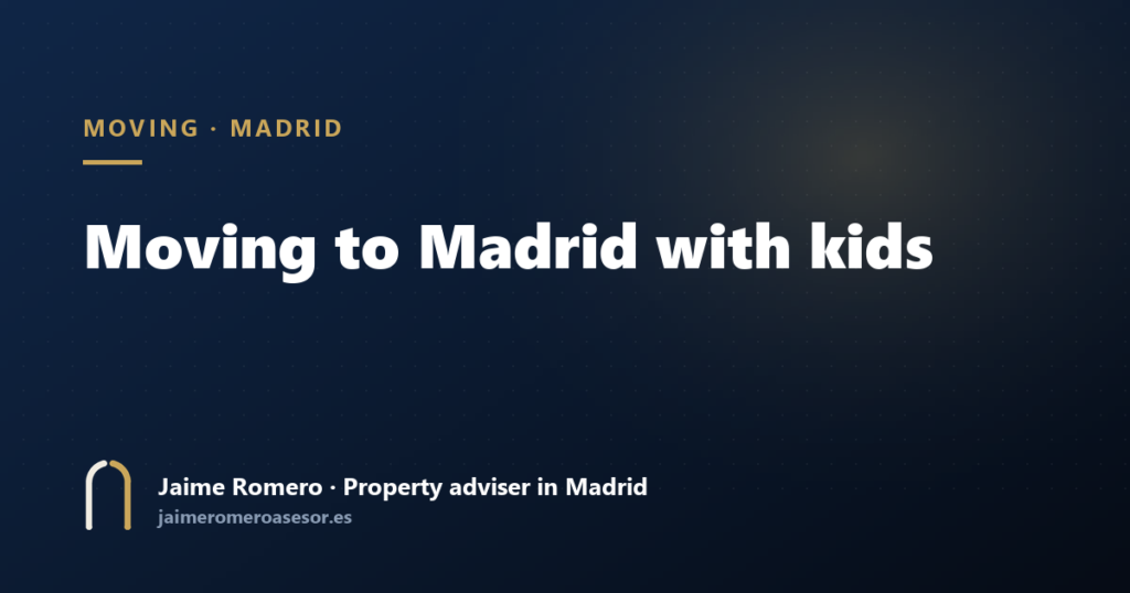 Moving to Madrid with Kids: Schools First, Then the House