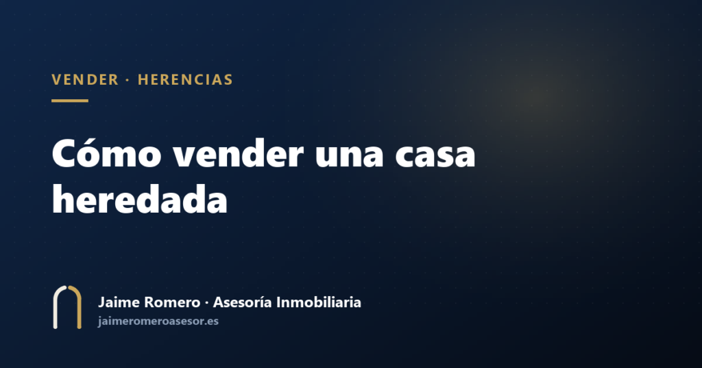 Cómo vender una casa heredada