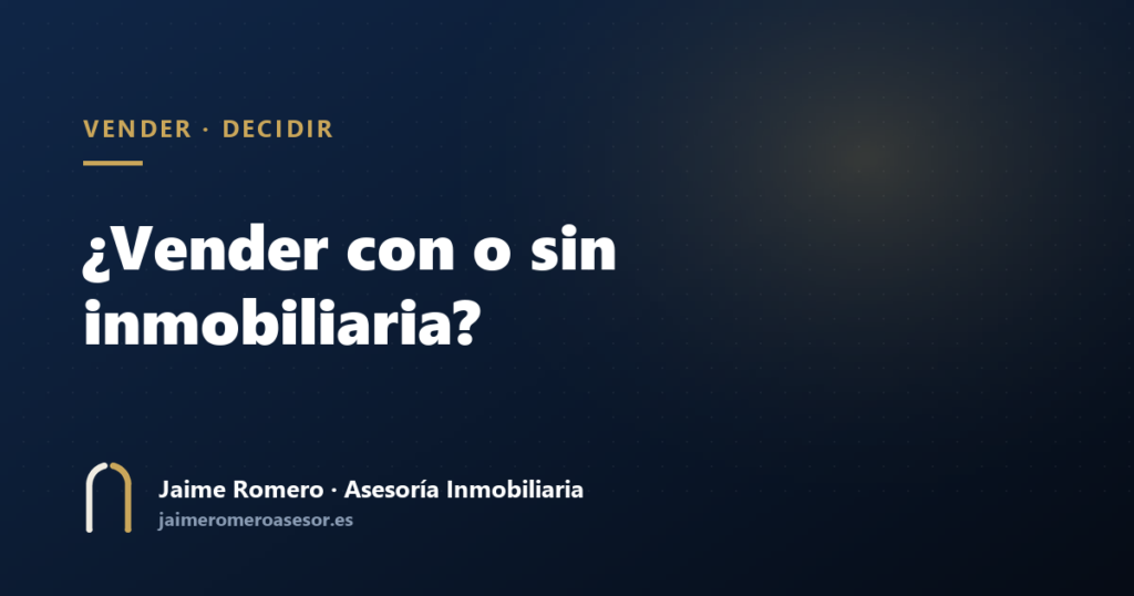 ¿Vender con o sin inmobiliaria?