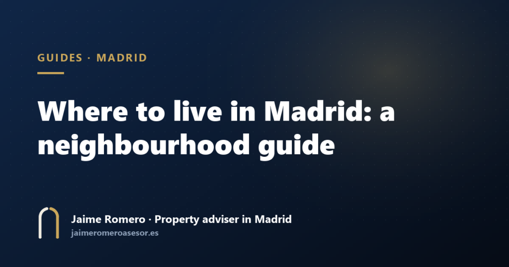 Where to live in Madrid: a neighbourhood guide