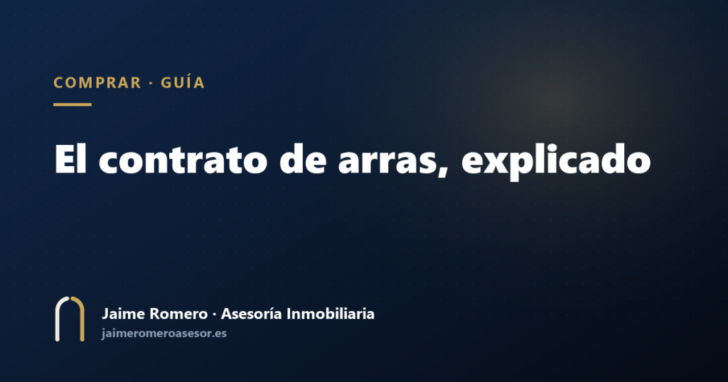 El contrato de arras: qué firmas y qué pasa si te echas atrás
